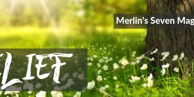 Merlin’s Seven Magical Words: Belief