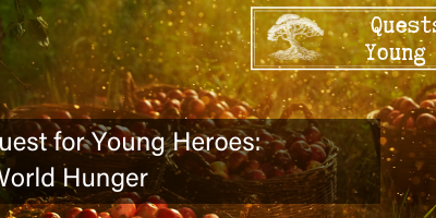 A New Quest for Young Heroes: Solving World Hunger