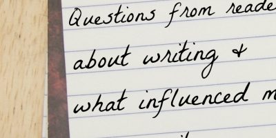 Questions from Readers About Writing and What Influenced Me to be a Writer