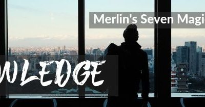 Merlin’s Seven Magical Words: Knowledge