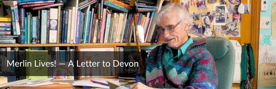 Merlin Lives! — A Letter to Devon