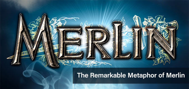 The Remarkable Metaphor of Merlin