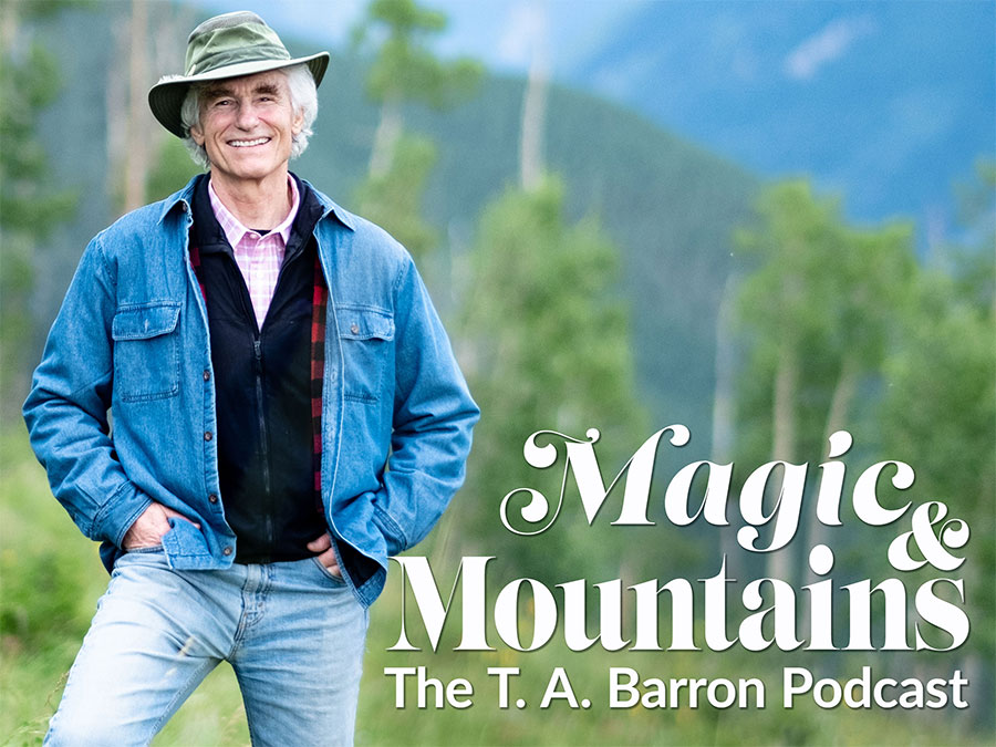 Bestselling Author & Conservationist T. A. Barron Announces Season 2 of Podcast