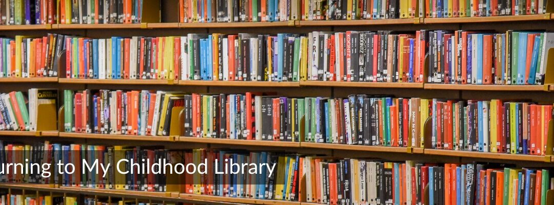 Returning to My Childhood Library