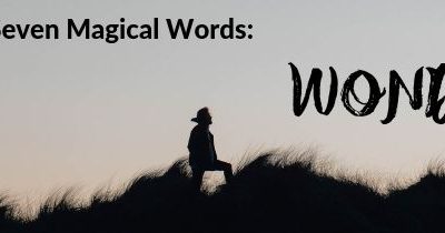 Merlin’s Seven Magical Words: Wonder