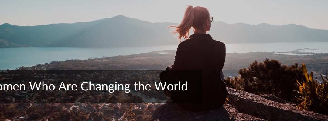 Real Women Heroes Who Are Changing the World